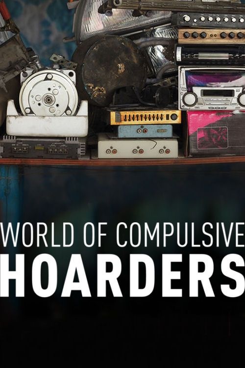 Постер World of Compulsive Hoarders